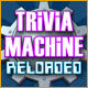 Trivia Machine Reloaded